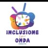 INCLUSIONE IN ONDA – Un Anno Dalla Carta Di Solfagnano