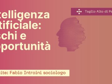 Intelligenza Artificiale: Rischi E Opportunità