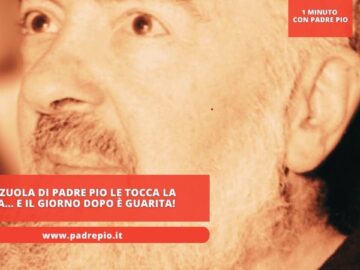 La Pezzuola Di Padre Pio Le Tocca La Spalla… E Il Giorno Dopo è Guarita!