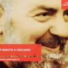 Padre Pio è Venuto A Cercarmi
