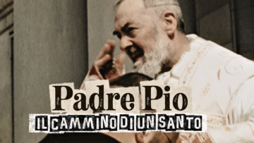 Padre Pio. Il Cammino Di Un Santo