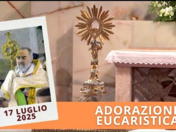 Adorazione Eucaristica – 17 Luglio 2025 (fr. Vincent Crasta)