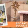 Adorazione Eucaristica 21 Agosto 2025 (Fr Rinaldo Totaro)