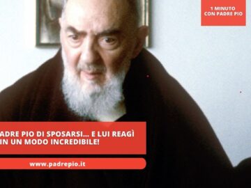 Disse A Padre Pio Di Sposarsi… E Lui Reagì In Un Modo Incredibile!