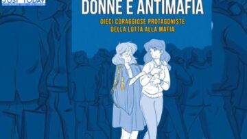 Donne E Antimafia Dieci Coraggiose Protagoniste Della Lotta Alla Mafia
