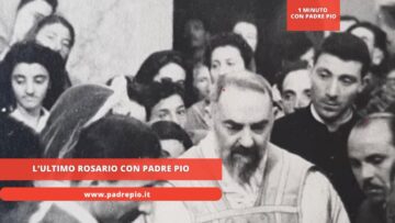 Lultimo Rosario Con Padre Pio