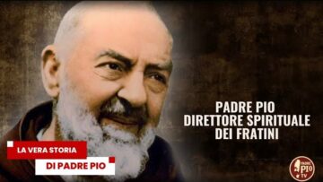 Padre Pio Direttore Spirituale Dei Piccoli Fratini. La Vera Storia Di Padre Pio 18 Novembre 2025
