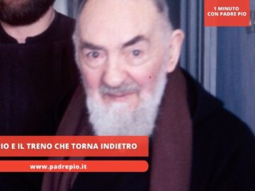 Padre Pio E Il Treno Che Torna Indietro