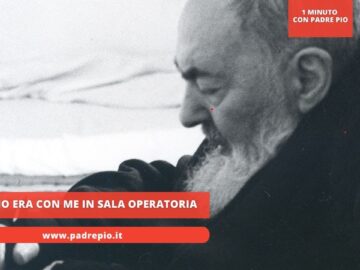 Padre Pio Era Con Me In Sala Operatoria