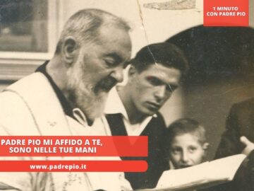 Padre Pio Mi Affido A Te, Sono Nelle Tue Mani