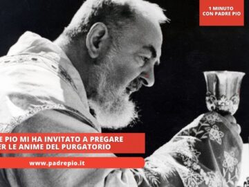 Padre Pio Mi Ha Invitato A Pregare Per Le Anime Del Purgatorio