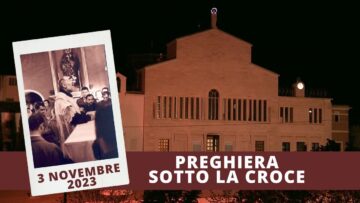 Preghiera Sotto La Croce – 3 Novembre 2023 (Fr Claudio)