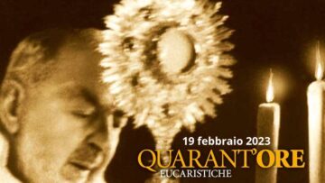 Quarantaore Eucaristiche – 19 Febbraio 2023 (fr. Guglielmo Alimonti)