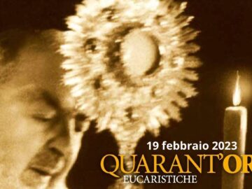 Quarantaore Eucaristiche – 19 Febbraio 2023 (fr. Guglielmo Alimonti)