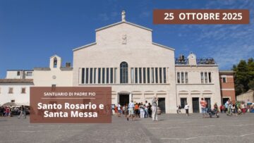 Santo Rosario E Santa Messa – 25 Ottobre 2025 (fr. Claudio Ricci)