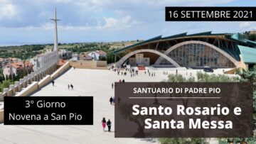 🔴Santo Rosario – Novena E Santa Messa – 16 Settembre 2021 (fr. Andrea Cassinelli)
