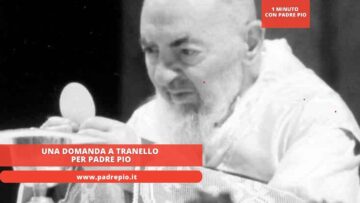 Una Domanda A Tranello Per Padre Pio