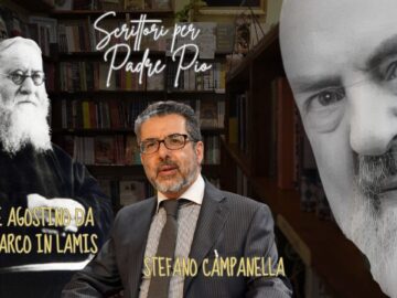 Scrittori Per Padre Pio: Padre Agostino Da San Marco In Lamis E Stefano Campanella: 13 Dicembre 2025