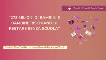 278 Milioni Di Bambini E Bambine Rischiano Di Restare Senza Scuola