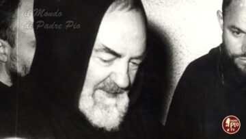 Il Mondo Di Padre Pio. Sappi Che Da Oggi Hai Un Padre