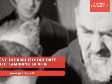 Il Segno Di Padre Pio: Due Date Che Cambiano La Vita