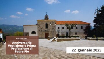 MORCONE (BN) Anniversario Vestizione E Prima Professione Di Padre Pio. 22 Gennaio 2025