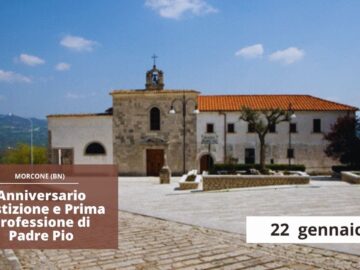 MORCONE (BN) Anniversario Vestizione E Prima Professione Di Padre Pio. 22 Gennaio 2025