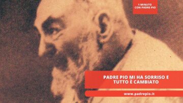 Padre Pio Mi Ha Sorriso E Tutto è Cambiato