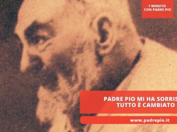 Padre Pio Mi Ha Sorriso E Tutto è Cambiato