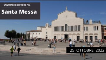 🔴 Santa Messa – 25 Ottobre 2022 (fr. Aldo Broccato)
