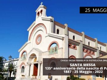 Santa Messa Da Pietrelcina. 135° Anniversario Della Nascita Di Padre Pio. 25 Maggio 2022