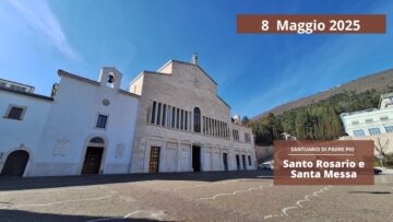Santo Rosario E Santa Messa – 8 Maggio 2025 (fr Rinaldo Totaro)