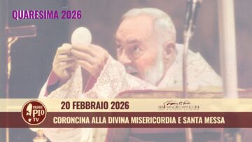 Coroncina Alla Divina Misericordia E Santa Messa – 20 Febbraio 2026 (fr. Francesco Nista)