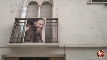 Il Mondo Di Padre Pio. Ma Che Sta Succedendo In Quella Casa?