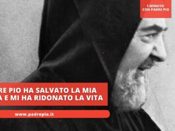 Padre Pio Ha Salvato La Mia Anima E Mi Ha Ridonato La Vita