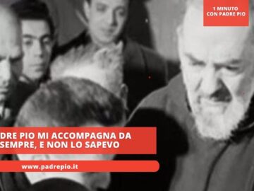 Padre Pio Mi Accompagna Da Sempre, E Non Lo Sapevo
