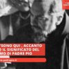 Padre Pio: Sono Qui , Accanto A Te. Ecco Il Significato Del Profumo Di Padre Pio
