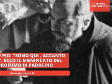 Padre Pio: Sono Qui , Accanto A Te. Ecco Il Significato Del Profumo Di Padre Pio