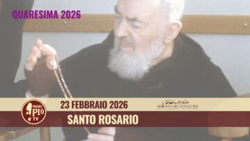 Santo Rosario – 23 Febbraio 2026 (fr. Giuseppe Perrone)