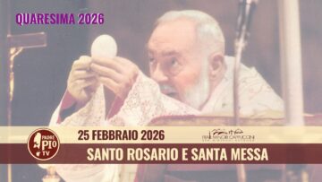 Santo Rosario E Santa Messa – 25 Febbraio 2026 (fr. Carlo M. Laborde)
