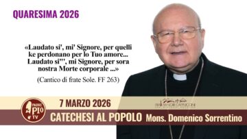Catechesi Al Popolo – 7 Marzo 2026 (mons. Domenico Sorrentino)