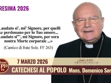 Catechesi Al Popolo – 7 Marzo 2026 (mons. Domenico Sorrentino)