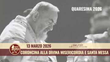 Coroncina Alla Divina Misericordia E Santa Messa – 13 Marzo 2026 (padre Franco Moscone)