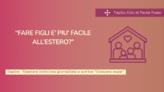 FARE FIGLI E’ PIU’ FACILE ALL’ESTERO? Eleonora Voltolina Giornalista E Autrice “Crescere Expat”