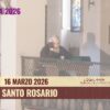 Santo Rosario – 16 Marzo 2026 (fr. Giuseppe Perrone)