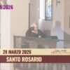 Santo Rosario – 28 Marzo 2026 (fr. Rinaldo Totaro)