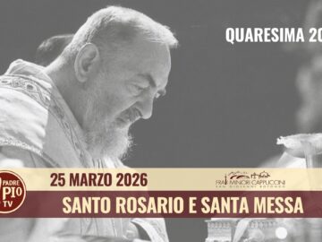 Santo Rosario E Santa Messa – 25 Marzo 2026 (fr. Mauro Scoccia)