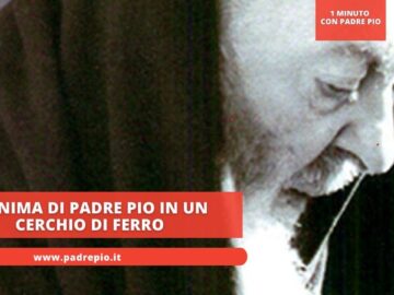 Lanima Di Padre Pio In Un Cerchio Di Ferro