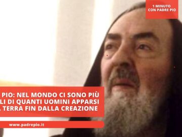 Padre Pio: Nel Mondo Ci Sono Più Diavoli Di Quanti Uomini Apparsi Sulla Terra Fin Dalla Creazione