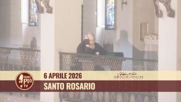 Santo Rosario – 6 Aprile 2026 (fr. Giuseppe Perrone)